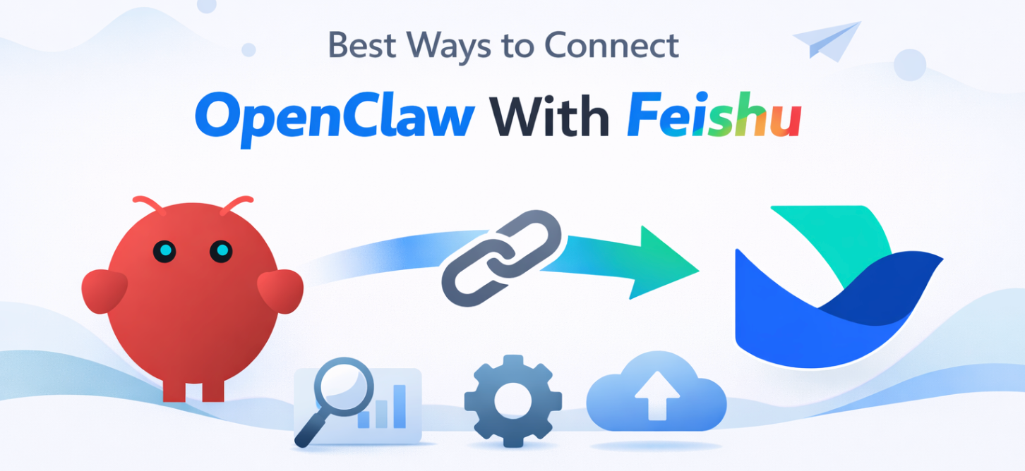 OpenClaw Feishu Skills: Best Ways to Connect OpenClaw With Feishu